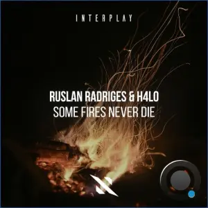 Ruslan Radriges & H4lo - Some Fires Never Die (2026)