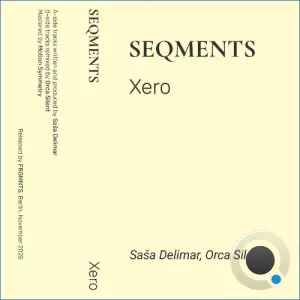 Saša Delimar ft Orca Silent - Seqments: Xero (2026)