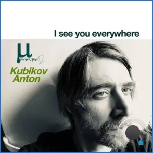 Anton Kubikov - I See You Everywhere (2026)