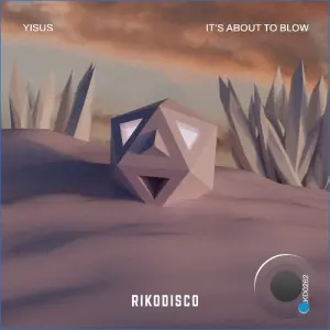 Yisus - It's About to Blow (2026)