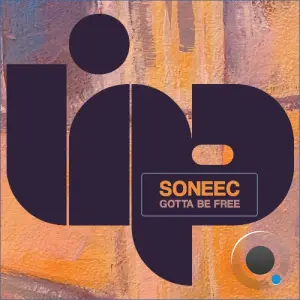 Soneec - Gotta Be Free (2026)