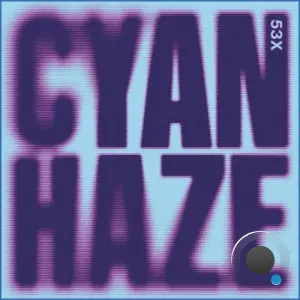 53X - Cyan Haze (2026)