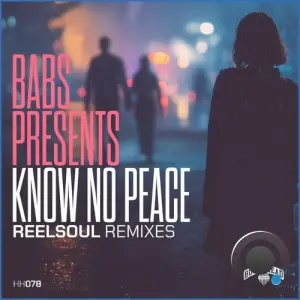 Babs Presents - Know No Peace (Reelsoul Remixes) (2026)