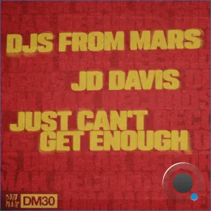 DJs From Mars & JD Davis - Just Can't Get Enough (2026)