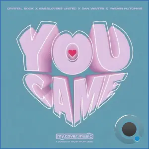 Crystal Rock x Basslovers United x Dan Winter x Yasmin Hutchins - You Came (2026)
