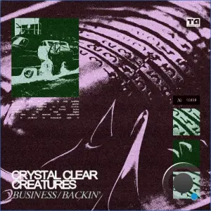 Crystal Clear, Creatures - Business / Backin (2026)
