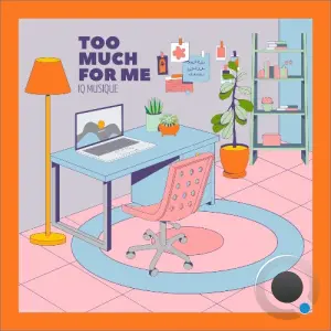 IQ Musique - Too Much For Me (2026)