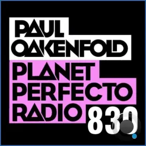 Paul Oakenfold - Planetperfecto 830 (2026-09-27)