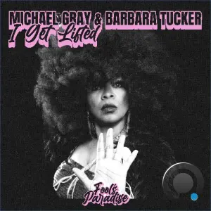 Michael Gray & Barbara Tucker - I Get Lifted (2026)