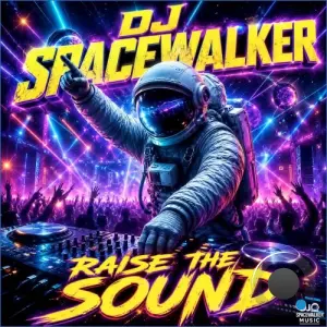 DJ Spacewalker - Raise The Sound (2026)