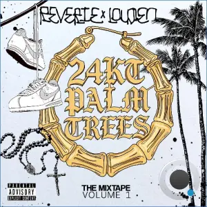 Reverie & Louden - 24KT Palm Trees The Mixtape Volume 1 (2026)