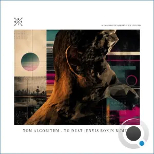 Tom Algorithm, Envis Ronin - To Dust [Envis Ronin Remix] (2026)