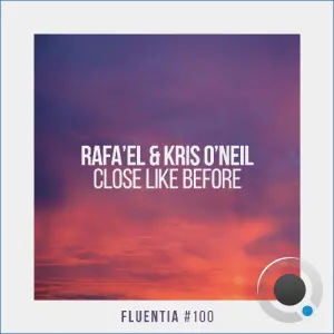 Rafa'EL, Kris O'Neil - Close Like Before (2026)