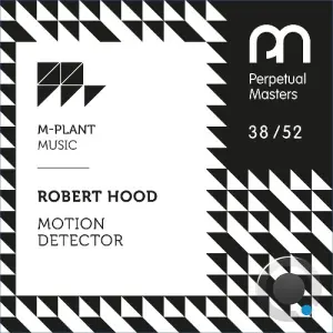 Robert Hood - Motion Detector (2026)