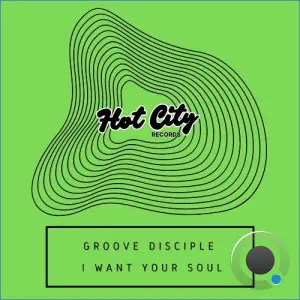 Groove Disciple - I Want Your Soul (2026)