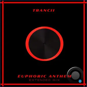Trancii - Euphoric Anthem (2026)