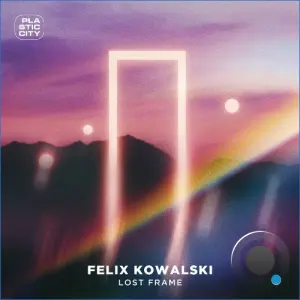 Felix Kowalski - Lost Frame (2026)