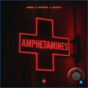 ACINA x Ristore x Blaze U - Amphetamines (2026)