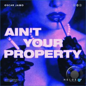 Oscar Jamo - Ain't Your Property (2026)