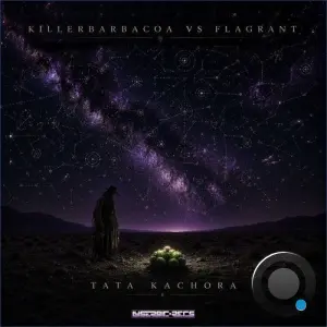 Flagrant & Killerbarbacoa - Tata Kachora (2026)