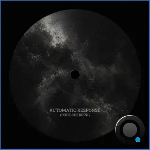 Automatic Response - Oxide Shedding (2026)