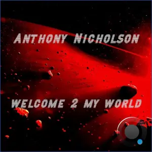 Anthony Nicholson - Welcome 2 My World (2026)
