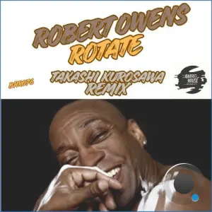 Robert Owens - Rotate (Takashi Kurosawa Remix) (2026)