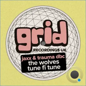 Jaxx, Trauma DBC - The Wolves / Tune Fi Tune (2026)