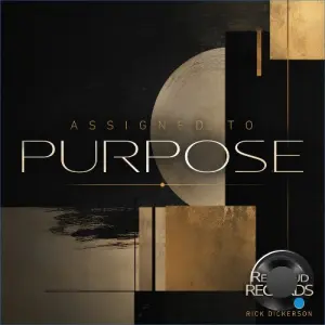 Rick Dickerson - Assigned To Purpose (2026)