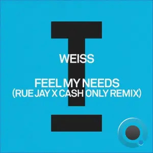 Weiss - Feel My Needs (Rue Jay X Cash Only Extended Remix) (2026)