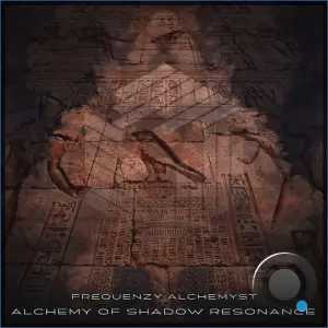 Frequenzy Alchemyst - Alchemy of Shadow Resonance (2026)
