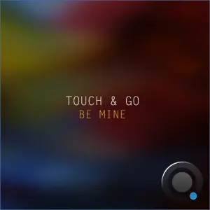 Touch & Go - Be Mine (Extended) (2026)