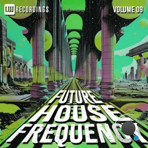 Future House Frequency, Vol. 09 (2026)