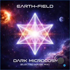 Earth-Field - Dark Microcosm (Electro House Mix) (2026)