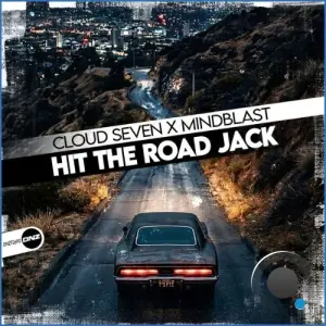 Cloud Seven x Mindblast - Hit The Road Jack (2026)