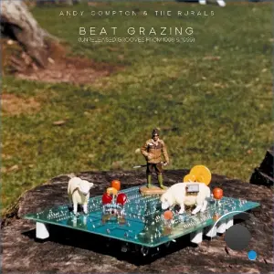 Andy Compton x The Rurals - Beat Grazing (Unreleased Grooves from 1998 & 1999) (2026)