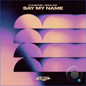 Flauschig & Rona Ray - Say My Name (2026)