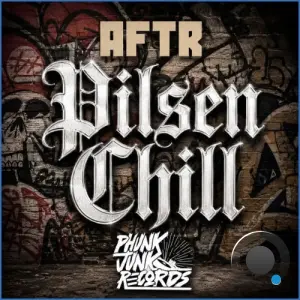 AFTR - Pilsen Chill (2026)