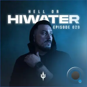 Hiwater - Hell Or Hiwater 029 (2026-09-18)