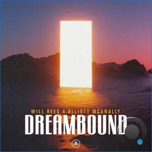 Will Rees X Elliott Mcanally - Dreambound (2026)
