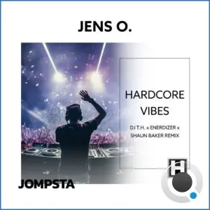 Jens O. - Hardcore Vibes (DJ T.H. X Enerdizer X Shaun Baker Remix) (2026)