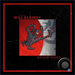 Will Blainey - Kickin' Hard (2026)