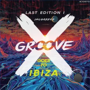 Incorrect Groove Goes To Ibiza Last Edition 1 (2026)