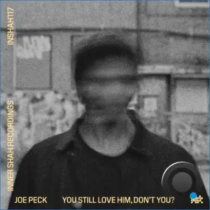 Joe Peck - You Still Love Him, Don't You? (2026)