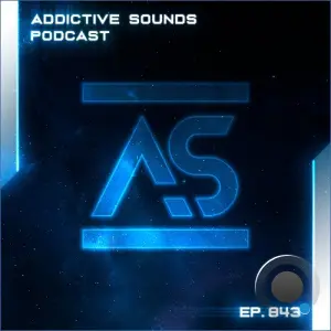 Addictive Sounds - Addictive Sounds Podcast 843 (2026-09-18)