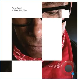 Dave Angel - A Time And Place (2026)