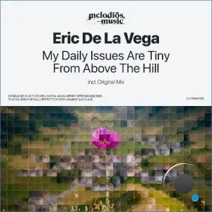Eric de la Vega - My Daily Issues Are Tiny From Above the Hill (2026)