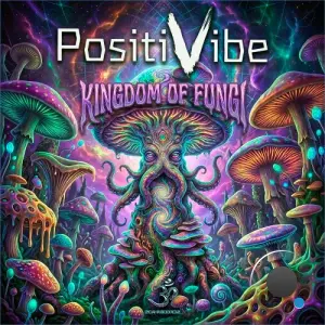 Positivibe - Kingdom Of Fungi (2026)