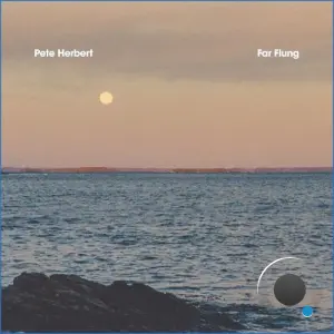 Pete Herbert - Far Flung (2026)