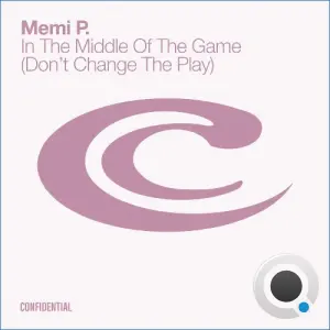 Memi P. - In The Middle Of The Game (Don't Change The Play) (2026)